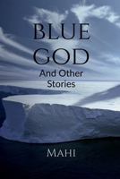 Blue God and Other Stories by Mahi B08JBB19LC Book Cover