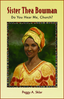 Sister Thea Bowman: Do You Hear Me, Church? (T) 0809167921 Book Cover