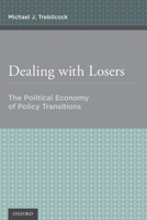 Dealing with Losers: The Political Economy of Policy Transitions 0199370656 Book Cover
