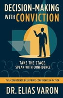 Decision-Making with Conviction B0FWR94THD Book Cover