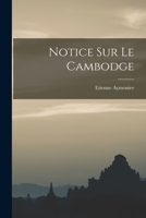 Notice Sur Le Cambodge 1017350442 Book Cover