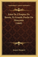 Estat De L'Empire De Russie, Et Grande Duche De Moscouie (1669) 1104744333 Book Cover