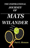 THE INSPIRATIONAL JOURNEY OF MATS WILANDER B0FCXT6KPV Book Cover