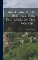 Mathematische Beiträge Zum Kulturleben Der Völker... 1017811202 Book Cover