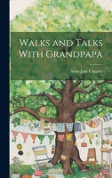 Walks and Talks With Grandpapa 1022496042 Book Cover