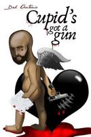 Cupid's Got A Gun 149270797X Book Cover