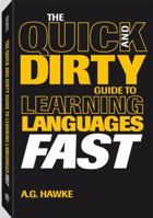 The Quick and Dirty Guide to Learning Languages Fast 1581600968 Book Cover