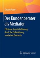 Der Kundenberater ALS Mediator: Effiziente Gesprachsfuhrung Durch Die Einbeziehung Mediativer Elemente 3658158557 Book Cover