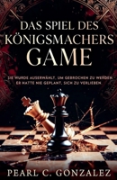 Das Spiel des Königsmachers (Die Königsmacher-Trilogie) (German Edition) B0GWLTQTYM Book Cover