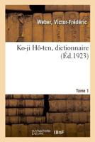 Ko-ji Hô-ten, dictionnaire. Tome 1 2329039271 Book Cover
