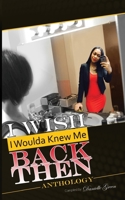 I Wish I Woulda Knew Me Back Then 0692228837 Book Cover