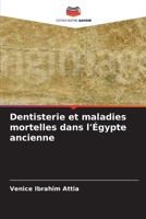 Dentisterie et maladies mortelles dans l'Égypte ancienne (French Edition) 620381220X Book Cover