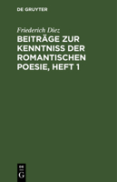 Beitr�ge Zur Kenntni� Der Romantischen Poesie, Heft 1 1160318840 Book Cover