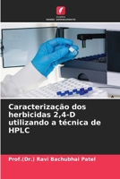 Caracterização dos herbicidas 2,4-D utilizando a técnica de HPLC (Portuguese Edition) 6207739256 Book Cover
