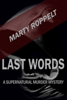 Last Words: A Supernatural Murder Mystery B0DVC5B4N7 Book Cover