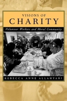 Visions of Charity: Volunteer Workers and Moral Community