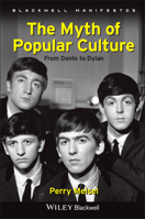 The Myth of Popular Culture: From Dante to Dylan 1405199342 Book Cover