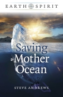 Earth Spirit: Saving Mother Ocean 1789049652 Book Cover