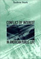 Conflict of Interest in American Public Life 0674012135 Book Cover