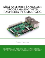 ARM Assembly Language Programming with Raspberry Pi using GCC 197005400X Book Cover