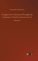 Voyages from Montreal Through the Continent of North America Vol. II: Volume 2 375241510X Book Cover
