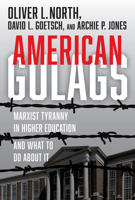 American Gulags: Marxist Tyranny in Higher Education and What to Do About It 1956454063 Book Cover