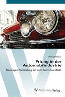 Pricing in der Automobilindustrie: Neuwagen-Preisbildung auf dem deutschen Markt 3639449037 Book Cover