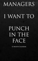Managers I want to Punch in the face: 12 month Calendar 1989552013 Book Cover