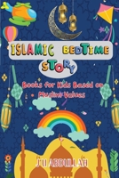 Islamic Bedtime Story Books for Kids Based on Muslim Values: Teach Morals, Faith-Filled, Honesty, & Kindness for Children to Strengthen the Heart. B0FRSTF2SQ Book Cover