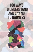 100 Ways to Understand and Say No to Badness 1662483716 Book Cover