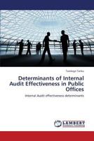 Determinants of Internal Audit Effectiveness in Public Offices: Internal Audit effectiveness determinants 3659440787 Book Cover