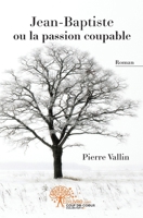 Jean-Baptiste ou la passion coupable (French Edition) 2812188901 Book Cover
