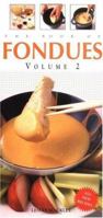 The Book of Fondues volume 2 1557883777 Book Cover