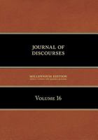 Journal of Discourses: Volume 16 1600960332 Book Cover