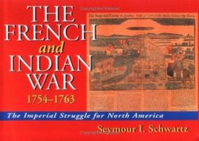 The French and Indian War 1754-1763: The Imperial Struggle for North America 0133565777 Book Cover