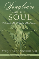 Songlines of the Soul: Pathways to a New Vision for a New Century 0892541687 Book Cover