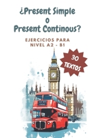 ¿Present Simple o Present Continous? Ejercicios ingles NIVEL A2-B1 B0CRD5PJTP Book Cover