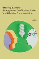 Breaking Barriers: Strategies for Conflict Resolution and Effective Communication 8119747674 Book Cover