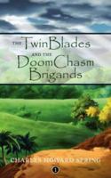 The TwinBlades and the DoomChasm Brigands 1425974066 Book Cover