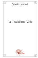 La Troisième Voie (French Edition) 2812124873 Book Cover