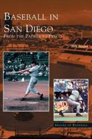 Baseball in San Diego:  From the Padres to Petco (Images of Baseball) 0738532614 Book Cover