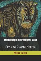 Metodologia dell'esegesi laica: Per una quarta ricerca 1728867347 Book Cover