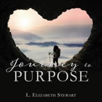 Journey to Purpose 1545656908 Book Cover