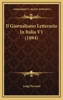 Il Giornalismo Letterario In Italia V1 (1894) 1166748243 Book Cover