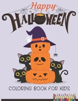 Happy Halloween Coloring Book For Kids: Happy Halloween Coloring Book For Toddlers and Kids / Coloring Book For Boys And Girls Ages 2-4, 4-8 Gift B08HGTSZZW Book Cover