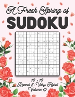 A Fresh Spring of Sudoku 16 x 16 Round 5: Very Hard Volume 19: Sudoku for Relaxation Spring Puzzle Game Book Japanese Logic Sixteen Numbers Math Cross ... All Ages Kids to Adults Floral Theme Gifts B08TQ9KKP4 Book Cover