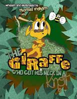 The Giraffe Who Got His Neck in a Knot 1987704681 Book Cover