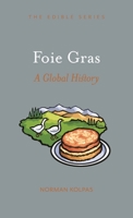 Foie Gras: A Global History 1789143772 Book Cover
