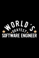 World's Okayest Software Engineer: Nice Notebook for Software Engineer Funny Christmas Gift Idea for Software Engineer Software Engineer Journal 100 pages 6x9 inches 1704245028 Book Cover