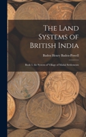 The Land Systems of British India: Book 3. the System of Village of Mahái Settlements 1017997705 Book Cover